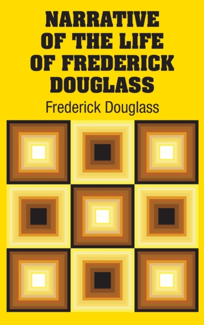 Narrative of the Life of Frederick Douglass, Hardback Book