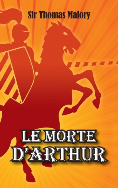 Le Morte D'Arthur, Hardback Book
