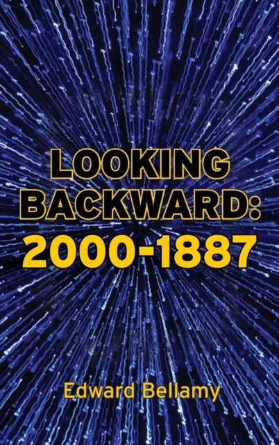 Looking Backward : 2000-1887, Hardback Book