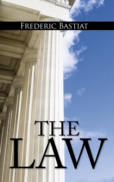The Law : The Classic Blueprint for a Free Society, Hardback Book