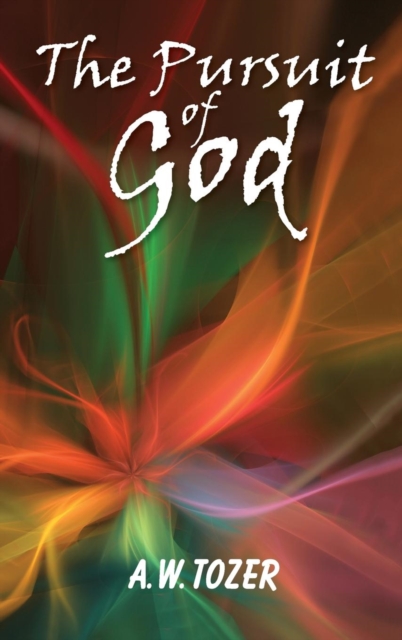 The Pursuit of God, Hardback Book