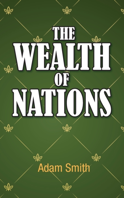 The Wealth of Nations, Hardback Book