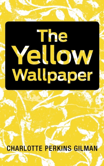 The Yellow Wallpaper, Hardback Book