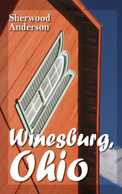 Winesburg, Ohio, Hardback Book