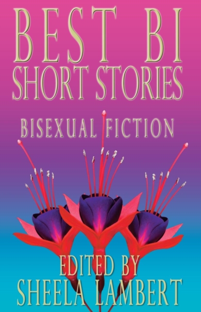Best Bi Short Stories : Bisexual Fiction, Paperback / softback Book