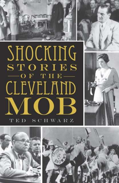 Shocking Stories of the Cleveland Mob, EPUB eBook