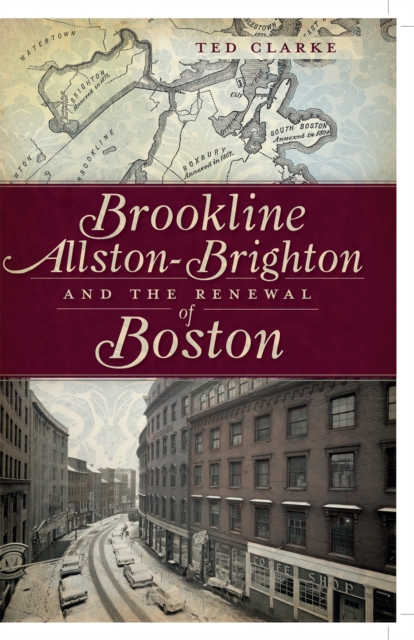 Brookline, Allston-Brighton and the Renewal of Boston, EPUB eBook