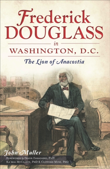 Frederick Douglass in Washington, D.C. : The Lion of Anacostia, EPUB eBook