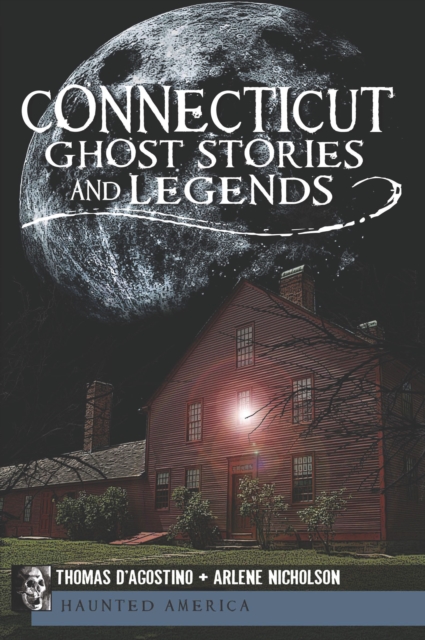 Connecticut Ghost Stories and Legends, EPUB eBook