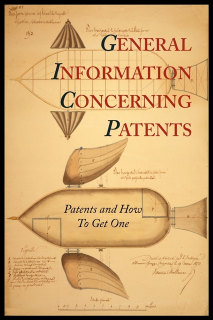 General Information Concerning Patents [Patents and How to Get One : A Practical Handbook], Paperback / softback Book
