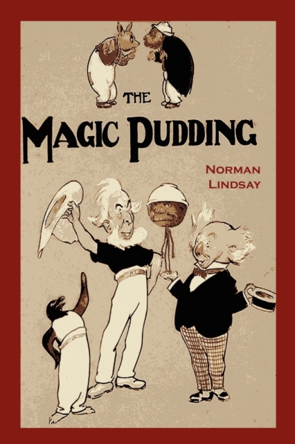 The Magic Pudding : Being the Adventures of Bunyip Bluegum and His Friends, Paperback / softback Book