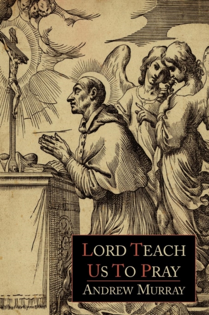 Lord, Teach Us to Pray, Paperback / softback Book