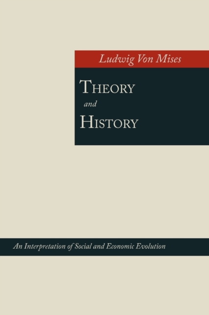 Theory and History; An Interpretation of Social and Economic Evolution, Paperback / softback Book