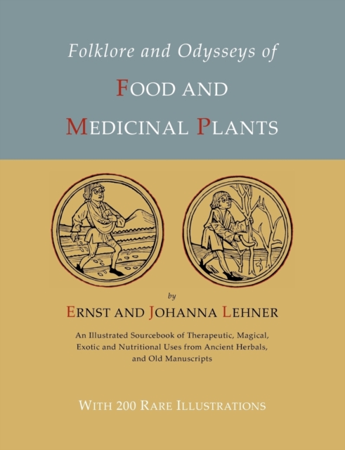 Folklore and Odysseys of Food and Medicinal Plants [Illustrated Edition], Paperback / softback Book