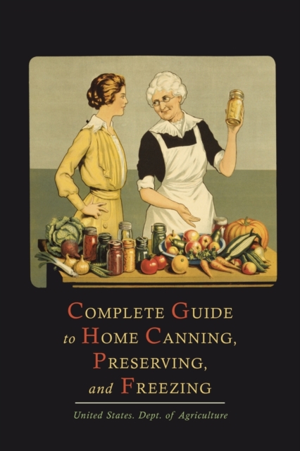 Complete Guide to Home Canning, Preserving, and Freezing, Paperback / softback Book