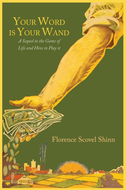 Your Word Is Your Wand : A Sequel to the Game of Life and How to Play It, Paperback / softback Book