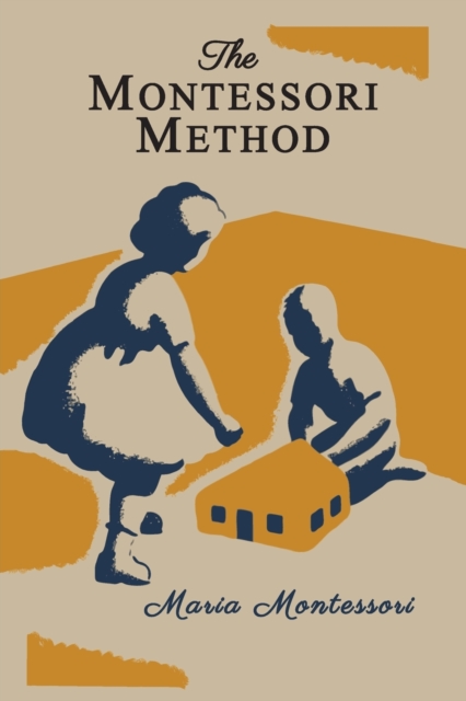 The Montessori Method [Illustrated Edition], Paperback / softback Book