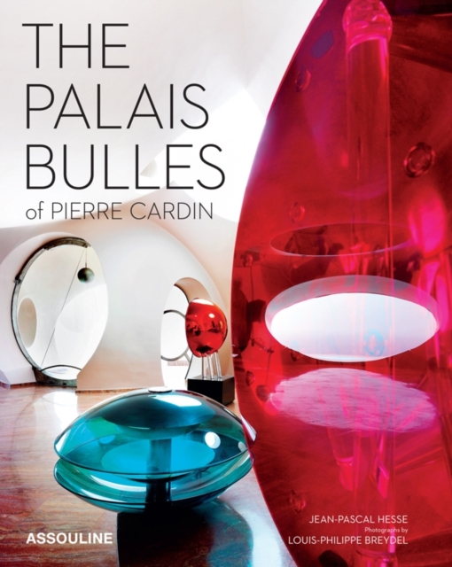 Palais Bulles of Pierre Cardin, Hardback Book