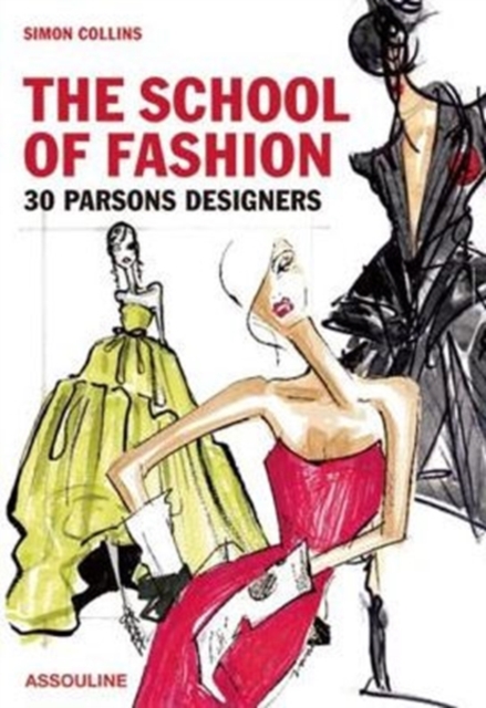 School of Fashion: 30 Parsons Designers, Hardback Book