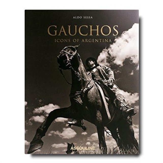 Gauchos: Iconic Nomads, Hardback Book