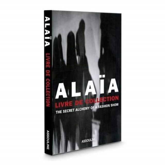 Alaia, Livre de Collection: The Secret Alchemy of a Fashion Show, Paperback / softback Book
