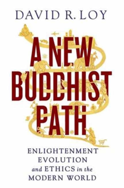 A New Buddhist Path : Enlightenment, Evolution, and Ethics in the Modern World, Paperback / softback Book