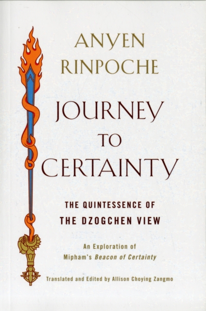 Journey to Certainty : the Quintessence of the Dzogchen View, Paperback Book