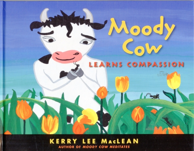 Moody Cow Learns Compassion, Hardback Book