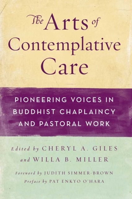 The Arts of Contemplative Care : Pioneering Voices in Buddhist Chaplaincy and Pastoral Work, EPUB eBook