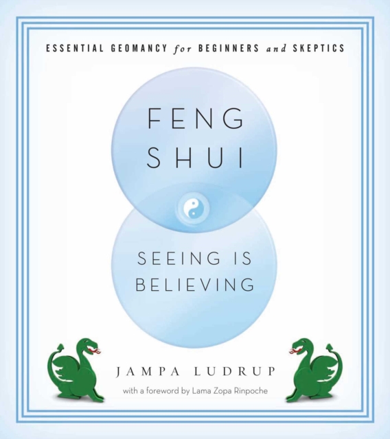 Feng Shui: Seeing Is Believing : Essential Geomancy for Beginners and Skeptics, EPUB eBook