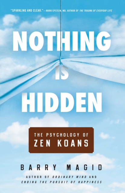 Nothing Is Hidden : The Psychology of Zen Koans, EPUB eBook