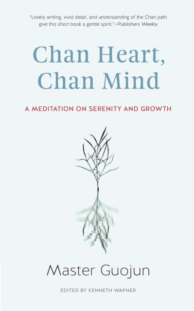 Chan Heart, Chan Mind : A Meditation on Serenity and Growth, EPUB eBook