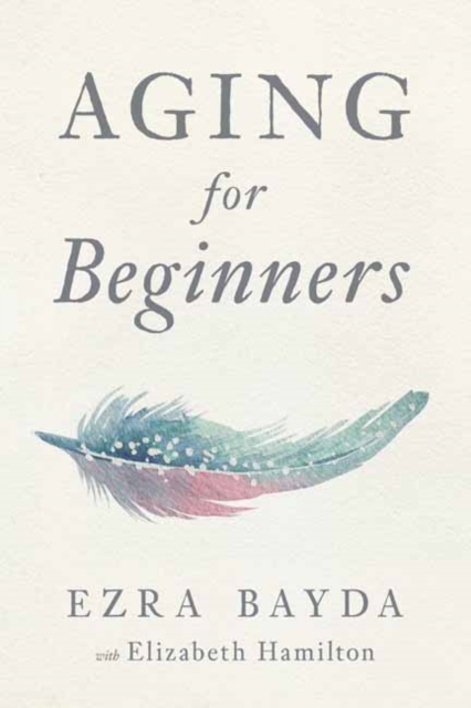 Aging for Beginners, Paperback / softback Book