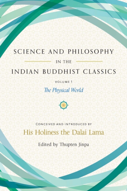 Science and Philosophy in the Indian Buddhist Classics, Vol. 1 : The Physical World, EPUB eBook