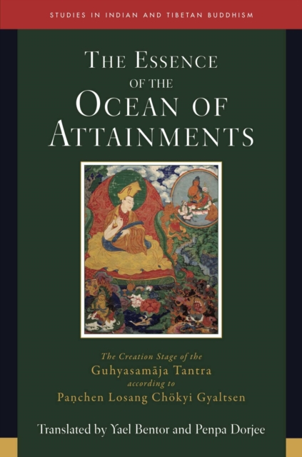 Essence of the Ocean of Attainments : The Creation Stage of the Guhyasamaja Tantra according to Panchen Losang Chokyi Gyaltsen, EPUB eBook