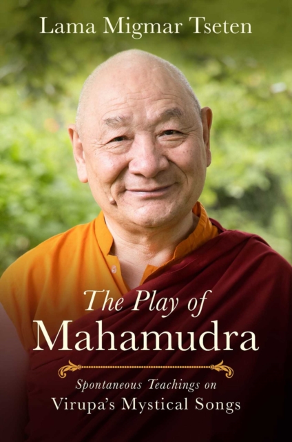 The Play of Mahamudra : Spontaneous Teachings on Virupa's Mystical Songs, EPUB eBook