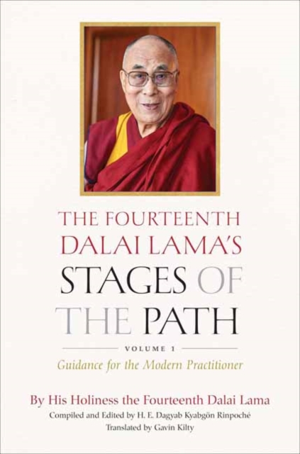 The Fourteenth Dalai Lama's Stages of the Path: Volume One : Guidance for the Modern Practitioner, Hardback Book