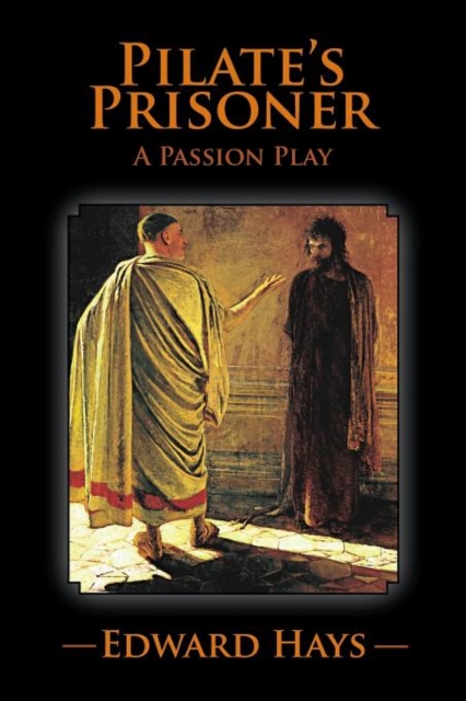 Pilate's Prisoner : A Passion Play, Paperback / softback Book