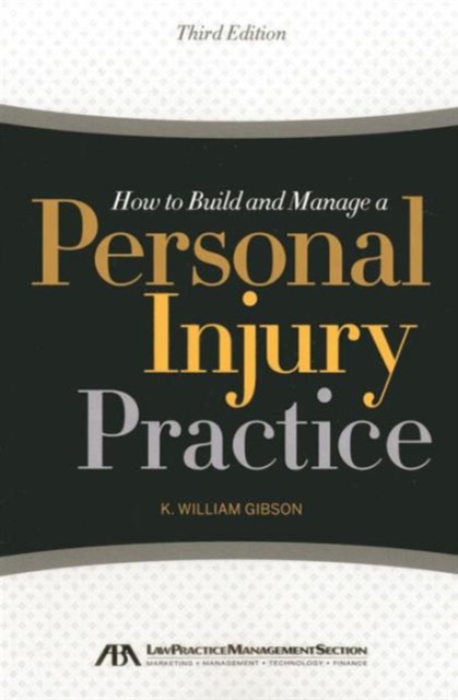 How to Build and Manage a Personal Injury Practice, Mixed media product Book