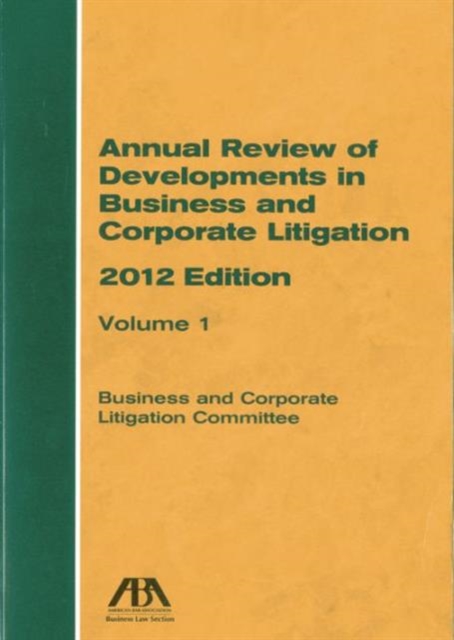 Annual Review of Developments in Business and Corporate Litigation, Mixed media product Book