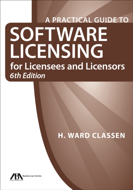 A Practical Guide to Software Licensing for Licensees and Licensors, Mixed media product Book