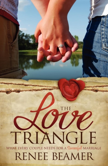 The Love Triangle : What Every Couple Needs for a Successful Marriage, Paperback / softback Book