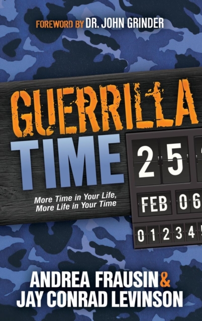 Guerrilla Time : More Time In Your Life, More Life In Your Time, Paperback / softback Book