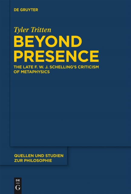 Beyond Presence : The Late F.W.J. Schelling's Criticism of Metaphysics, PDF eBook