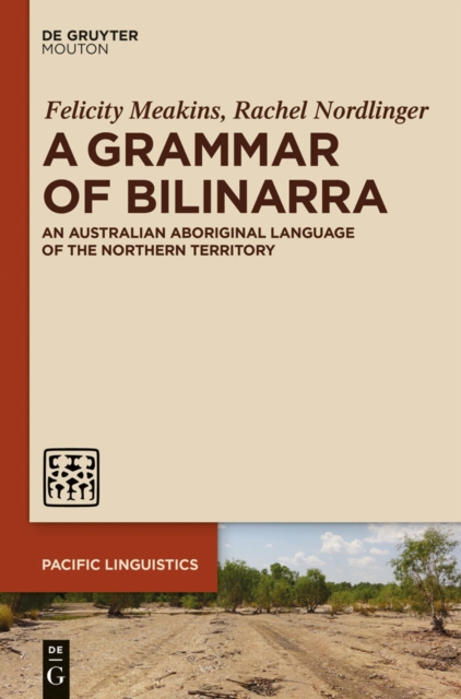 A Grammar of Bilinarra : An Australian Aboriginal Language of the Northern Territory, PDF eBook