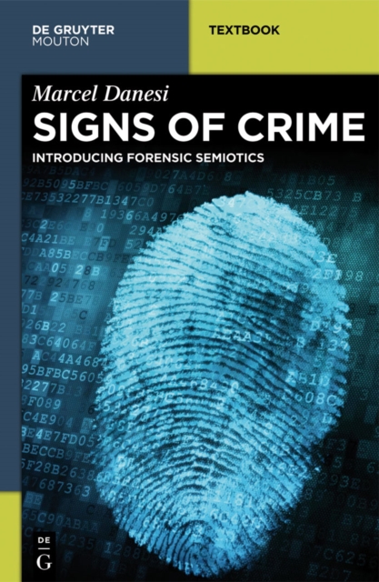 Signs of Crime : Introducing Forensic Semiotics, PDF eBook