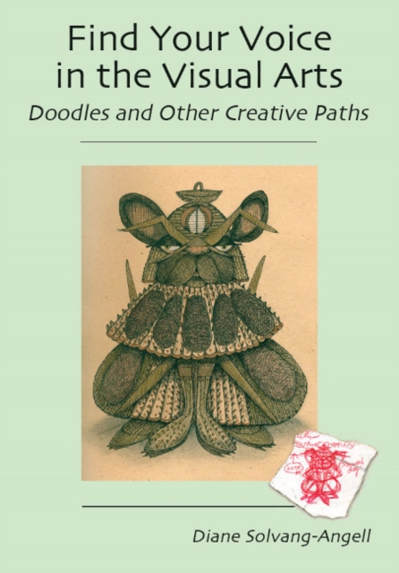 Find Your Voice in the Visual Arts : Doodles & Other Creative Paths, Paperback / softback Book
