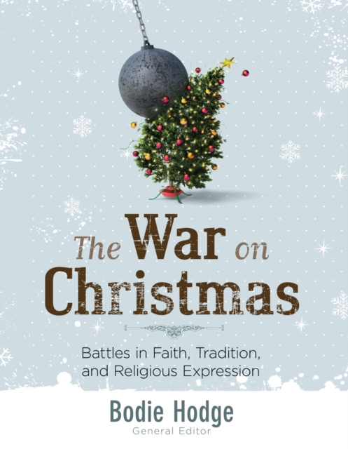 War on Christmas, The : Battles in Faith, Tradition, and Religious Expression, PDF eBook