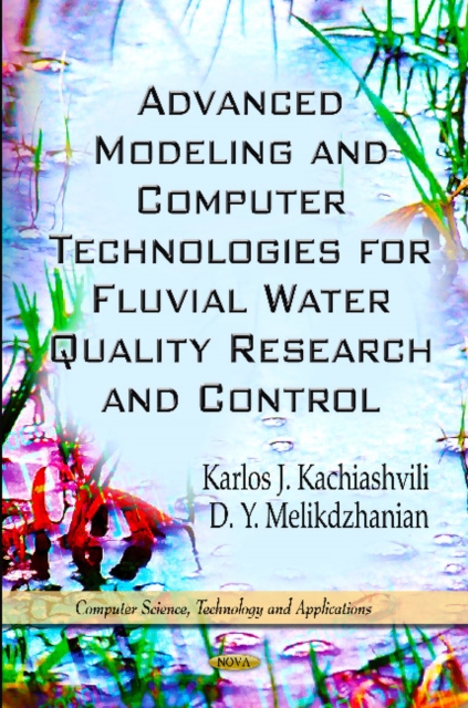 Advanced Modeling & Computer Technologies for Fluvial Water Quality Research & Control, Hardback Book