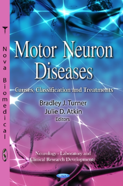 Motor Neuron Diseases : Causes, Classification & Treatments, Hardback Book